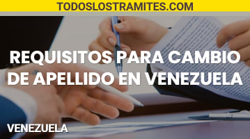 Requisitos para cambio de apellido en Venezuela 
