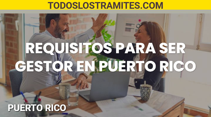 Requisitos para ser gestor en Puerto Rico 